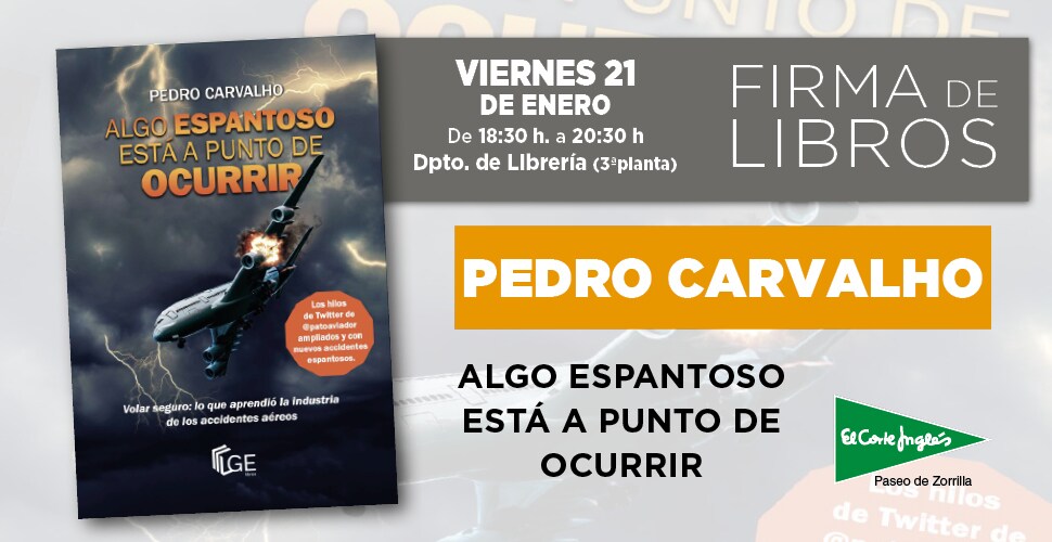 FIRMA DE LIBROS PEDRO CARVALHO: 'ALGO ESPANTOSO ESTÁ A PUNTO DE OCURRIR'